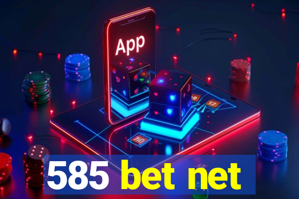 585 bet net